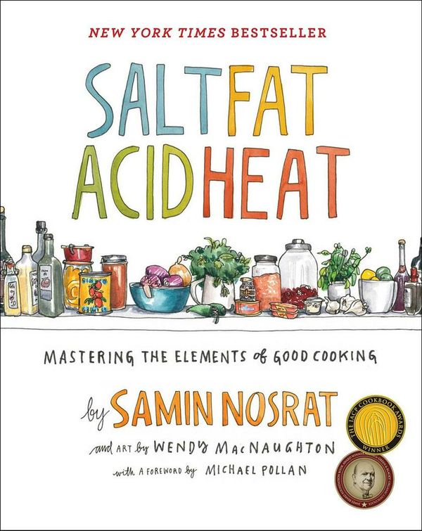 Cover Art for 9781476753836, Salt, Fat, Acid, HeatMastering the Elements of Good Cooking by Samin Nosrat