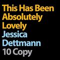 Cover Art for 9780000509109, This Has Been Absolutely Lovely 10 Copy Pack by Dettmann, Jessica