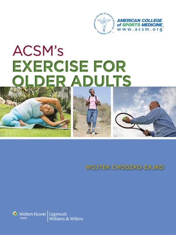 Cover Art for 9781469825816, ACSM's Exercise for Older Adults by American College of Sports Medicine, Wojtek Chodzko-Zajko