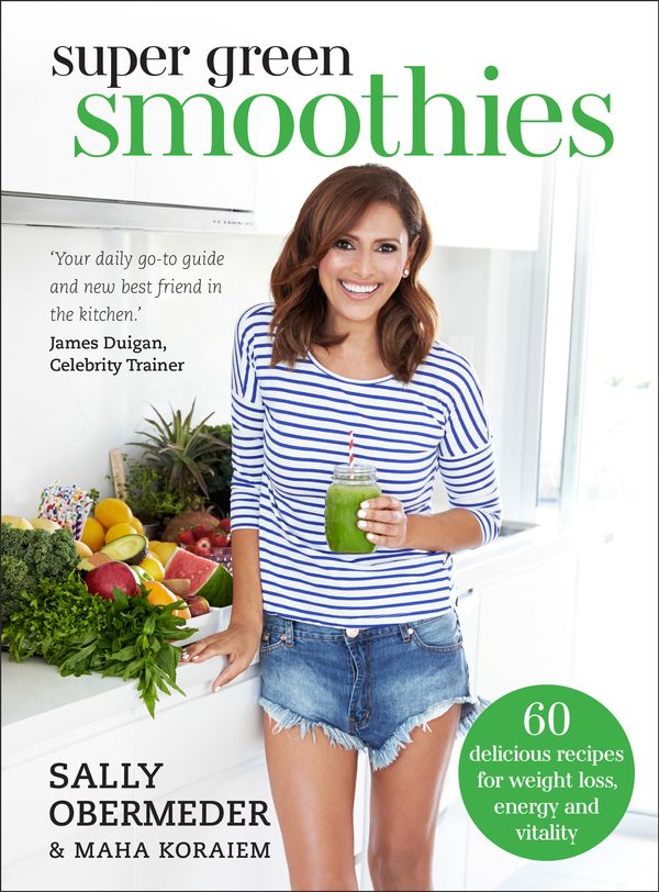 Cover Art for 9781760113711, Super Green Smoothies by Sally Obermeder AND Maha Koraiem