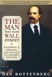 Cover Art for 9780812219661, The Man Who Made Wall Street by Dan Rottenberg