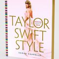 Cover Art for 9781250906151, Taylor Swift Style: Fashion Through the Eras by Sarah Chapelle