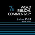 Cover Art for B019NDI40M, Joshua 13-24, Volume 7B: Second Edition (Word Biblical Commentary) by Trent C. Butler (2014-11-25) by Trent C. Butler