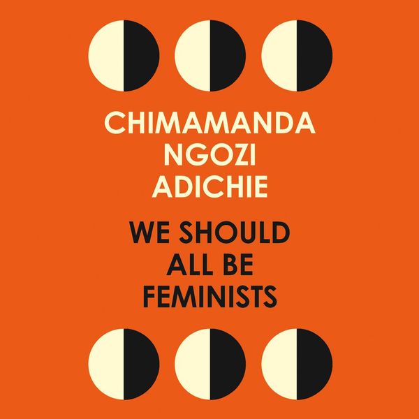 Cover Art for 9780008115296, We Should All Be Feminists by Chimamanda Ngozi Adichie