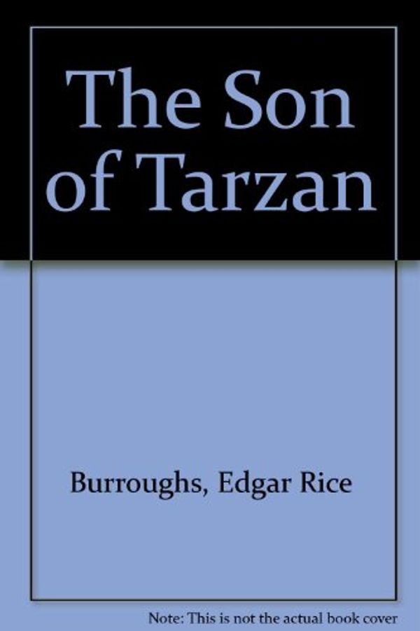 Cover Art for 9781576464779, The Son of Tarzan by Edgar Rice Burroughs