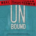 Cover Art for B086D42M19, UnBound: Stories from the Unwind World (Unwind Dystology, Book 5) by Neal Shusterman