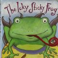 Cover Art for 9781403774408, The Icky Sticky Frog by Dawn Bentley