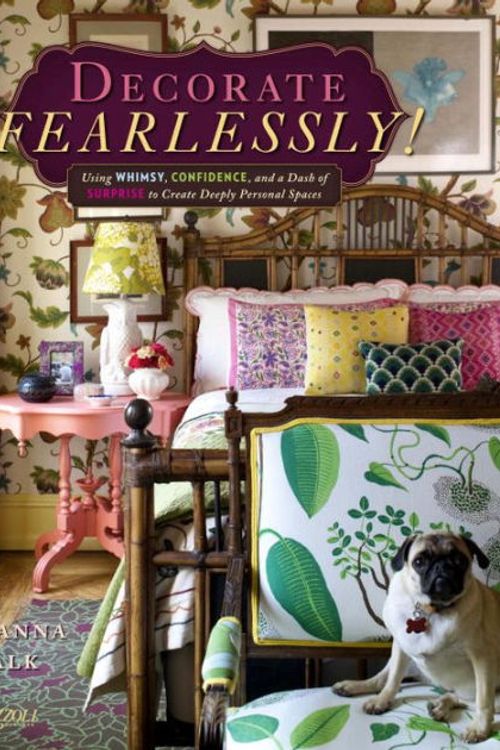 Cover Art for 9780847842339, Decorate Fearlessly: Using Whimsy, Confidence, and a Dash of Surprise to Create Deeply Personal Spaces by Susanna Salk