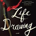 Cover Art for 9781400068562, Life Drawing by Robin Black