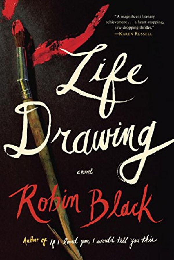 Cover Art for 9781400068562, Life Drawing by Robin Black