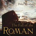 Cover Art for 9780199741182, The Fall of the Roman Empire: A New History of Rome and the Barbarians by Peter Heather