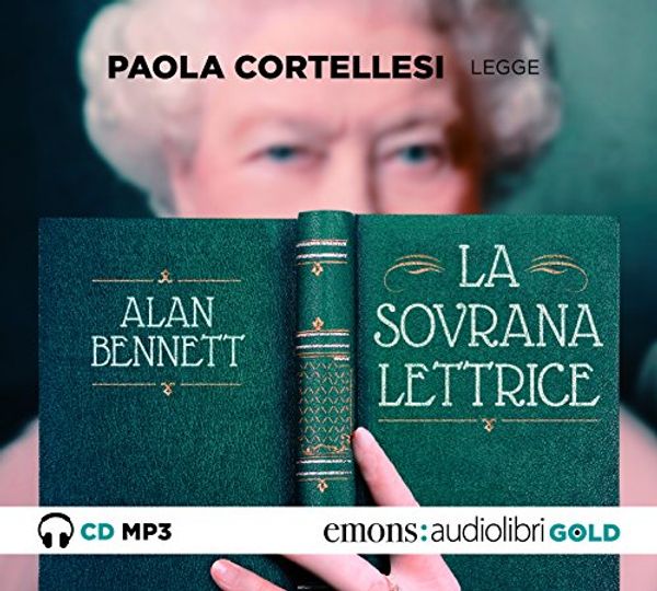 Cover Art for 9788869861307, La sovrana lettrice letto da Paola Cortellesi. Audiolibro. CD Audio formato MP3 by Alan Bennett
