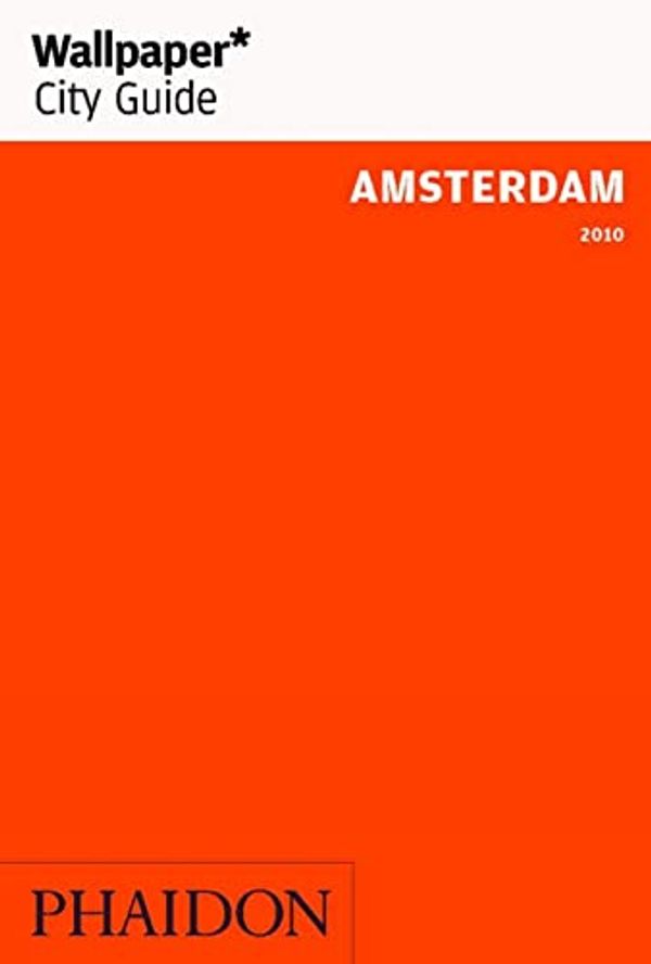 Cover Art for 9780714848266, Wallpaper City Guides: Amsterdam 2010 by Wallpaper