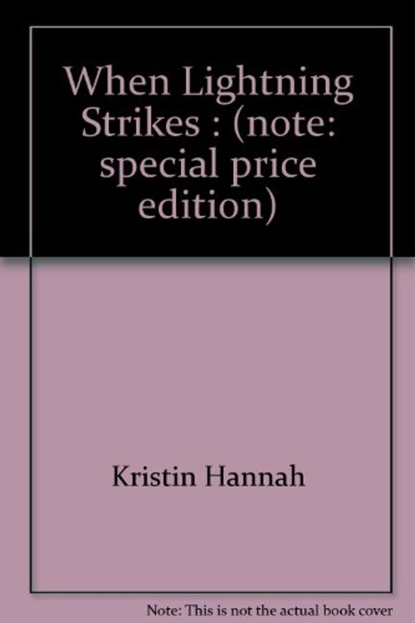 Cover Art for 9780449149737, When Lightning Strikes: (note: special price edition) by Kristin Hannah