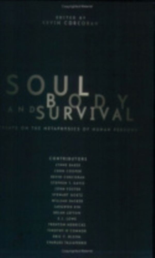 Cover Art for 9780801486845, Soul, Body, and Survival: Essays on the Metaphysics of Human Persons by Kevin Corcoran