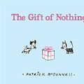 Cover Art for 9781510100930, The Gift of Nothing by Patrick McDonnell