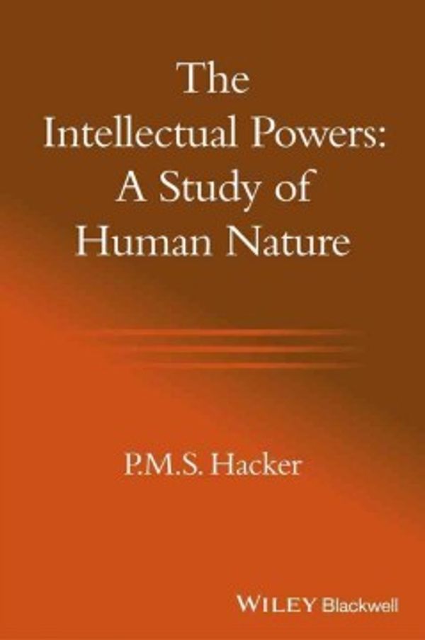 Cover Art for 9781444332476, The Intellectual Powers by P. M. S. Hacker