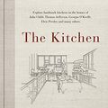 Cover Art for B07SDNPM63, The Kitchen: A journey through time-and the homes of Julia Child, Georgia O'Keeffe, Elvis  Presley and many others-in search of the perfect design by John Ota