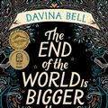 Cover Art for 9781925923353, The End of the World Is Bigger than Love by Davina Bell