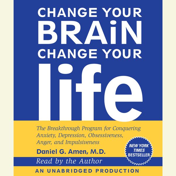 Cover Art for 9780739376942, Change Your Brain, Change Your Life by M.D.