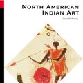 Cover Art for 9780500203774, North American Indian Art by David W. Penney