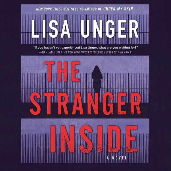 Cover Art for 9781488207402, The Stranger Inside by Lisa Unger