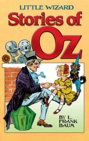 Cover Art for 9780486476445, Little Wizard Stories of Oz by L. Frank Baum
