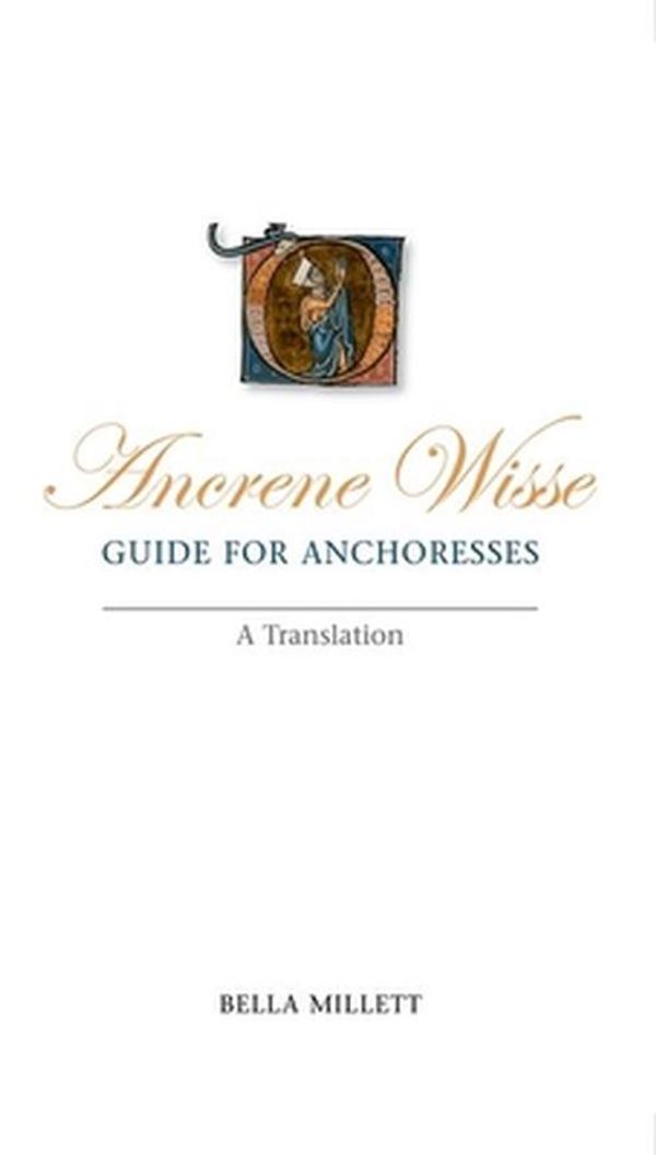 Cover Art for 9780859897761, Ancrene Wisse / Guide for Anchoresses by Bella Millett