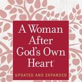 Cover Art for 2370006418566, A Woman After God's Own Heart by Elizabeth George