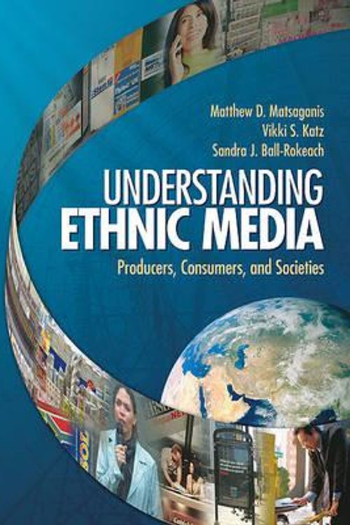 Cover Art for 9781412959131, Understanding Ethnic Media: Producers, Consumers, and Societies by Matthew D. Matsaganis