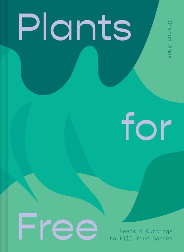 Cover Art for 9781911163916, Plants For Free: How to Create a Garden for Next-to-Nothing by Sharon Amos