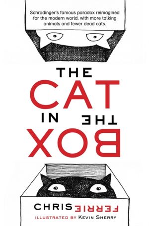 Cover Art for 9781492671237, Cat in the Box by Chris Ferrie