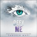 Cover Art for 9781982625467, Defy Me (Shatter Me) by Tahereh Mafi