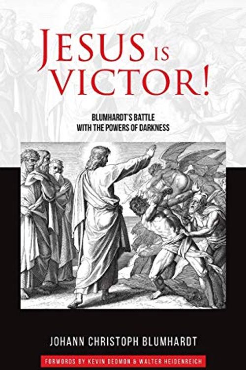 Cover Art for 9783945339114, Jesus is Victor!: Blumhardt's Battle with the Powers of Darkness by Johann Christoph Blumhardt