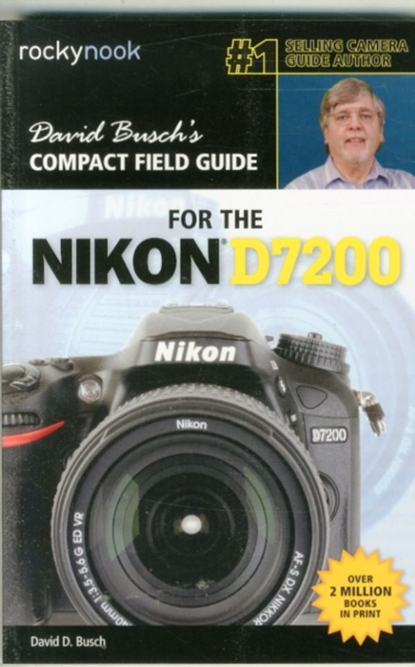 Cover Art for 9781681980348, David Busch S Compact Field Guide for the Nikon D7200 by David D. Busch