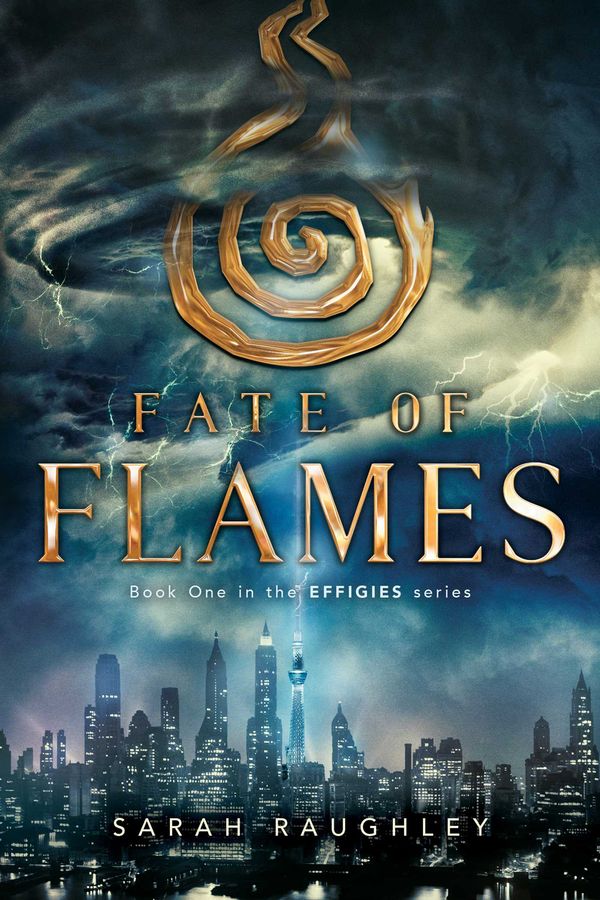 Cover Art for 9781481466783, Fate of Flames (Effigies) by Sarah Raughley