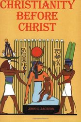 Cover Art for 9780910309202, Christianity Before Christ by John G. Jackson