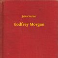 Cover Art for 9789635247998, Godfrey Morgan by Jules Verne