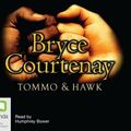 Cover Art for 9781742015200, Tommo and Hawk by Bryce Courtenay