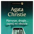 Cover Art for 9788324592326, Pierwsze, drugie zapnij mi obuwie by Agatha Christie