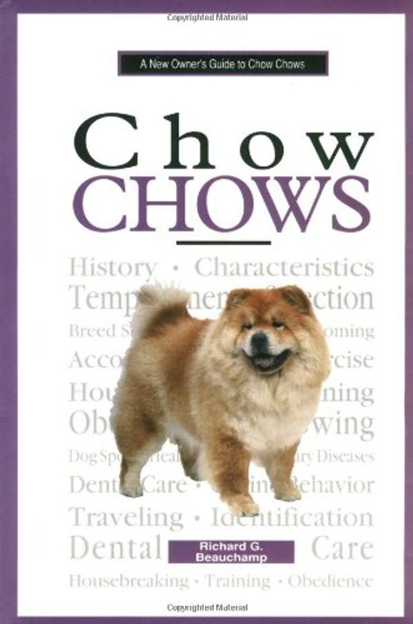 Cover Art for 0018214127802, New Owners Guide to Chow Chows by Richard G. Beauchamp