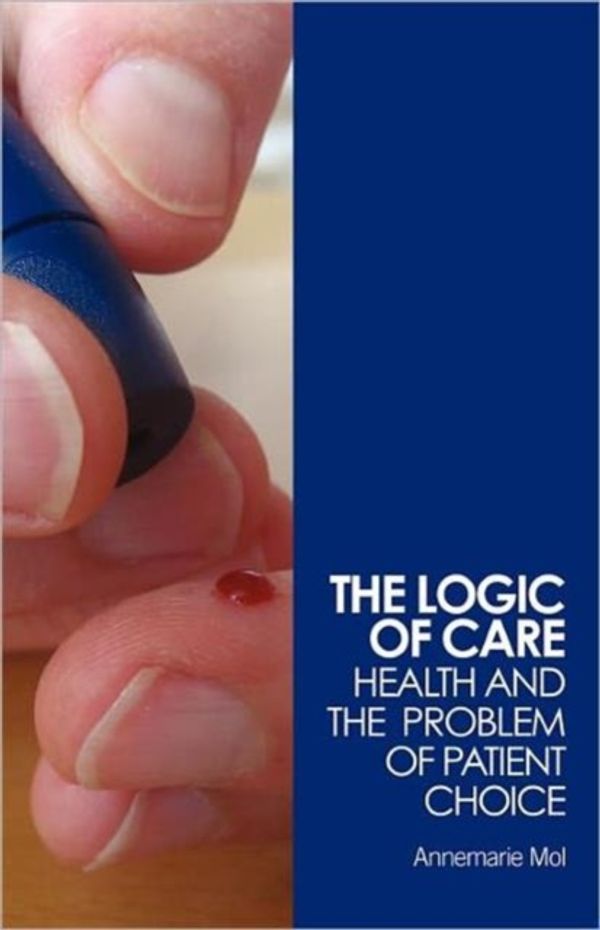 Cover Art for 9780415453431, The Logic of Care by Annemarie Mol
