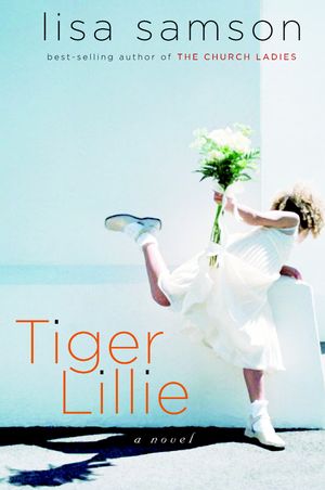 Cover Art for 9781578565986, Tiger Lillie by Lisa Samson