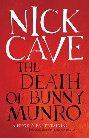 Cover Art for 9781921656781, The Death of Bunny Munro by Nick Cave