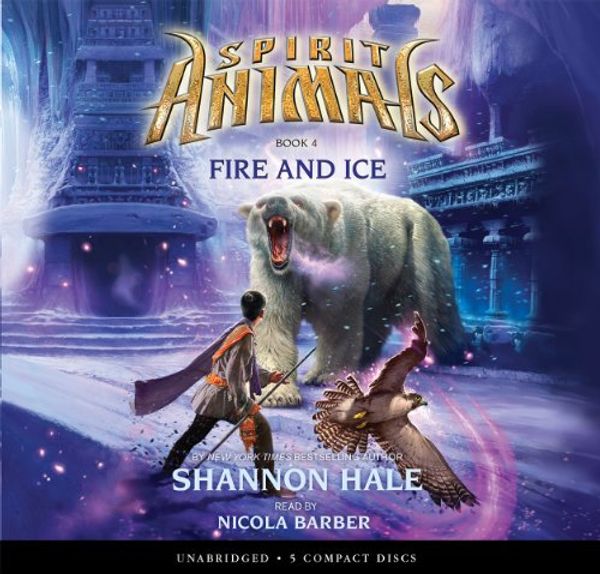 Cover Art for 9780545674058, Spirit Animals: Book 4 - Audio Library Edition by Shannon Hale