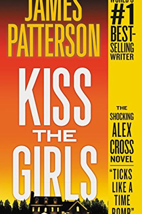 Cover Art for 9781455523573, Kiss the Girls by James Patterson