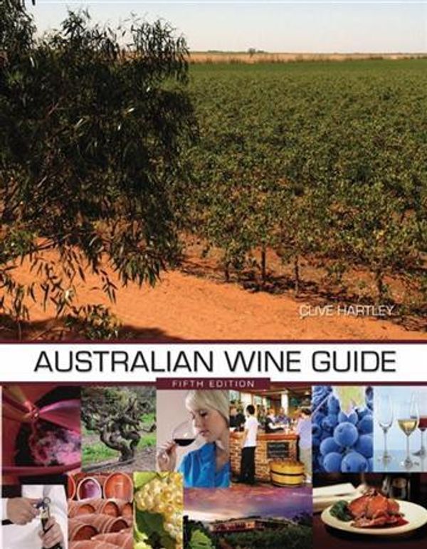 Cover Art for 9780977591237, The Australian Wine Guide by Clive Hartley