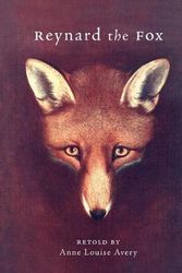Cover Art for 9781851245550, Reynard the Fox by Anne Louise Avery