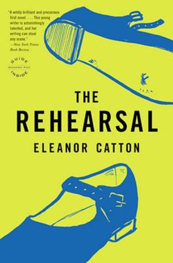 Cover Art for 9780316074322, The Rehearsal by Eleanor Catton