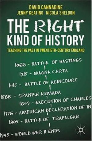 Cover Art for 9780230300873, The Right Kind of History: Teaching the Past in Twentieth-Century England by Mr David Cannadine